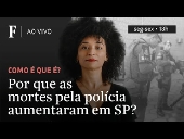 Por que as mortes pela polcia aumentaram em SP?