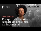 Por que demorou o resgate da brasileira na Indonésia?